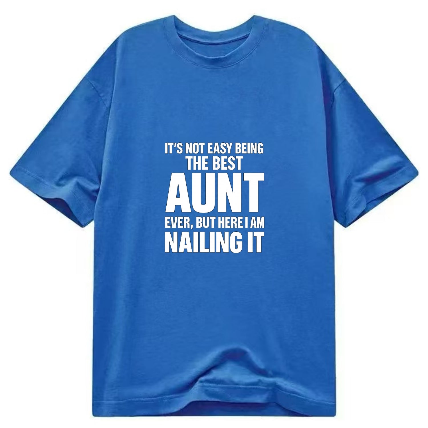 It's not easy being the best BROTHER ever, but here I am nailing it - Classic T-shirt - Blue