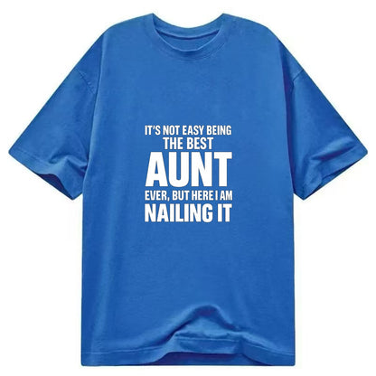 It's not easy being the best BROTHER ever, but here I am nailing it - Classic T-shirt - Blue