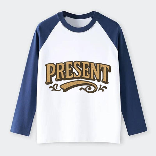 Bold typography design - PRESENT - living in the now - Raglan Long Sleeve T-Shirt