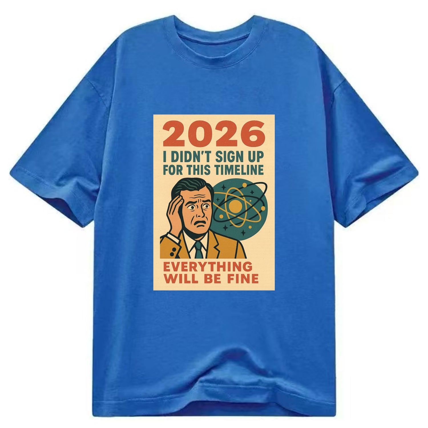 Person in wrong timeline - "I didn't sign up for this timeline" - multiverse - Classic T-shirt - Blue