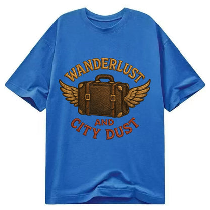 Wanderlust And City Dust  - Classic T-shirt - Blue
