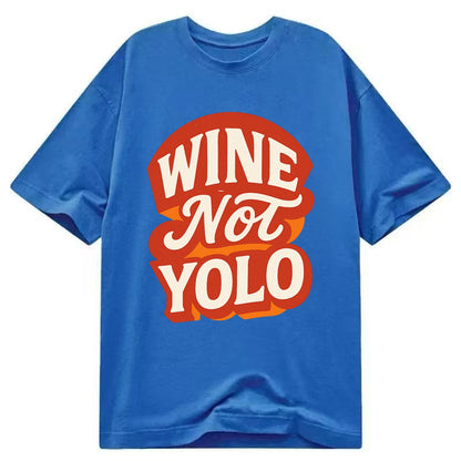 Wine Not - YOLO - Classic T-shirt - Blue