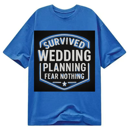 Survived wedding planning, fear nothing - Classic T-shirt - Blue