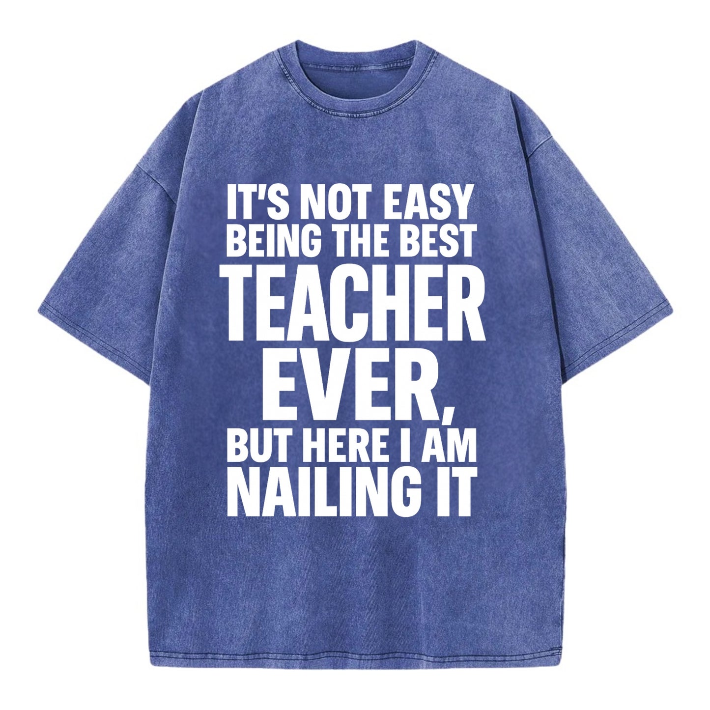 It's not easy being the best FIREFIGHTER ever, but here I am nailing it - Vintage T-shirt - Blue