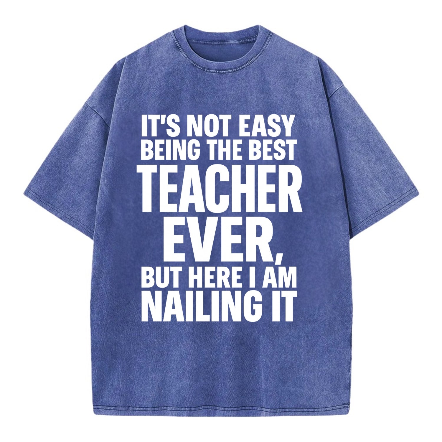 It's not easy being the best FIREFIGHTER ever, but here I am nailing it - Vintage T-shirt - Blue