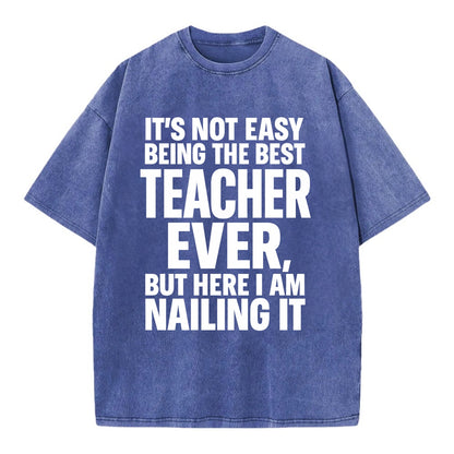 It's not easy being the best FIREFIGHTER ever, but here I am nailing it - Vintage T-shirt - Blue