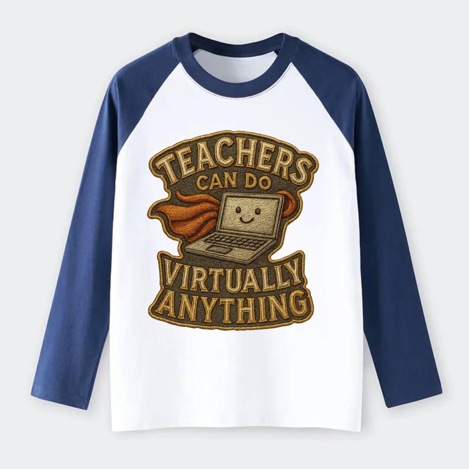 Teachers Can Do Virtually Anything  - Raglan Long Sleeve T-Shirt - Blue