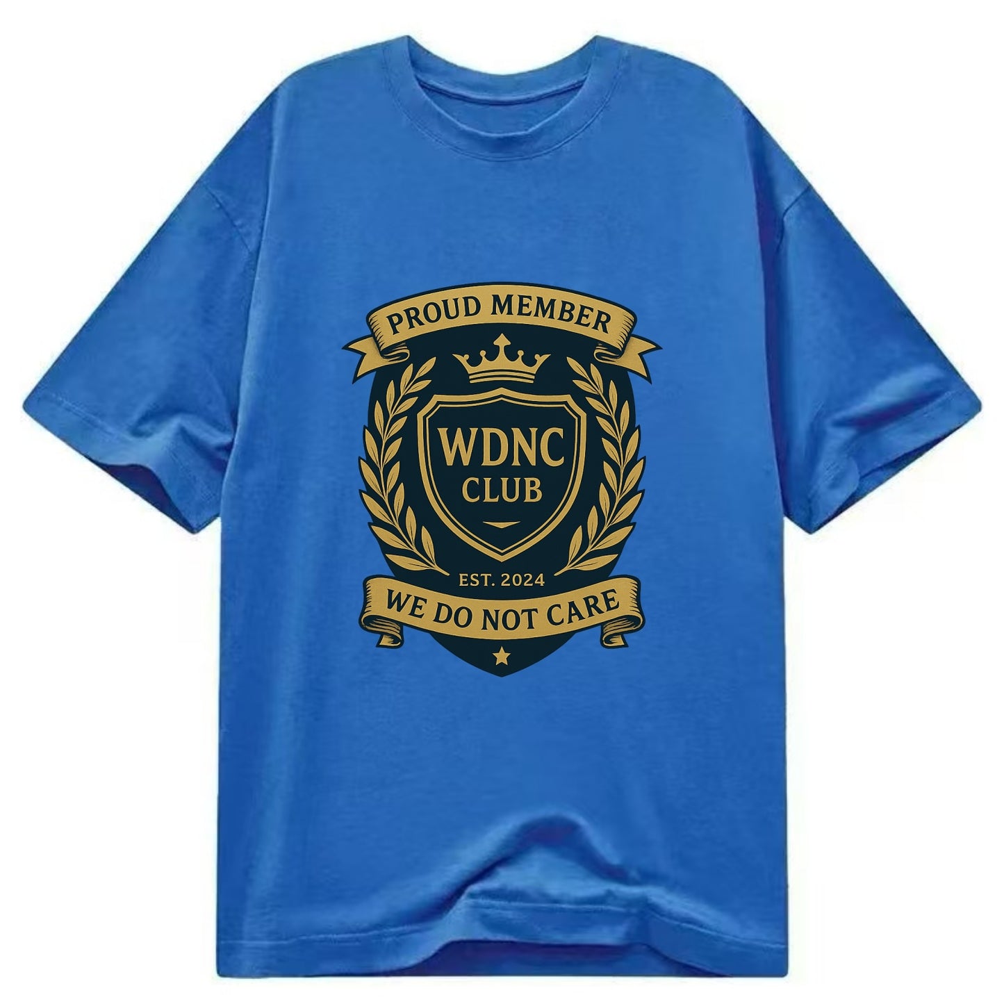 Proud Member badge with laurel wreath - "WDNC CLUB - We Do Not Care" - apathy - Classic T-shirt - Blue