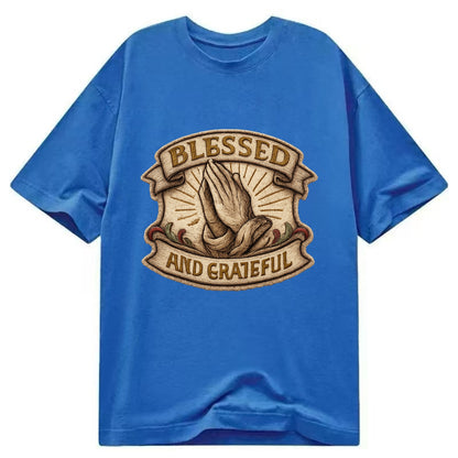 BLESSED AND GRATEFUL - praying hands with text in gold , thankful - Classic T-shirt - Blue