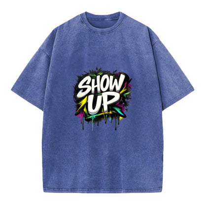 Bold typography design - "SHOW UP" - be present, arrive ready - Vintage T-shirt - Blue