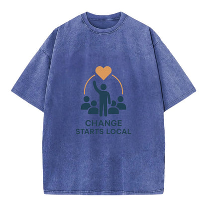 Community organizer bringing neighbors together - "Change Starts Local" - - Vintage T-shirt - Blue
