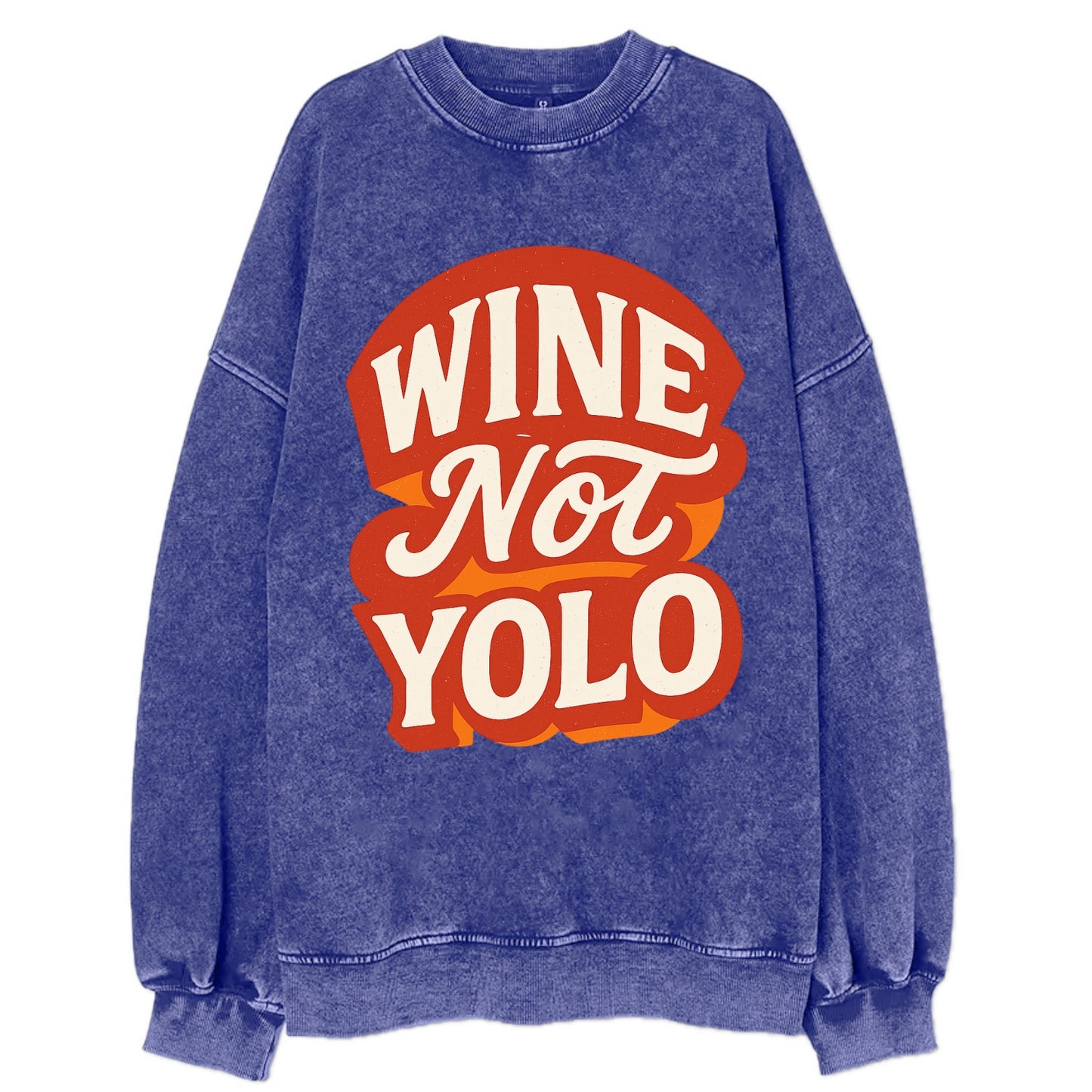 Wine Not - YOLO - Vintage Sweatshirt - Blue