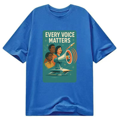Diverse voices being heard and amplified - "Every Voice Matters" - inclusive - Classic T-shirt - Blue