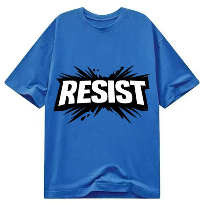 Bold typography design - "RESIST" - fighting back, standing against - Classic T-shirt - Blue