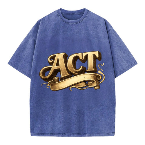Bold typography design - ACT - take action, do something - Vintage T-shirt
