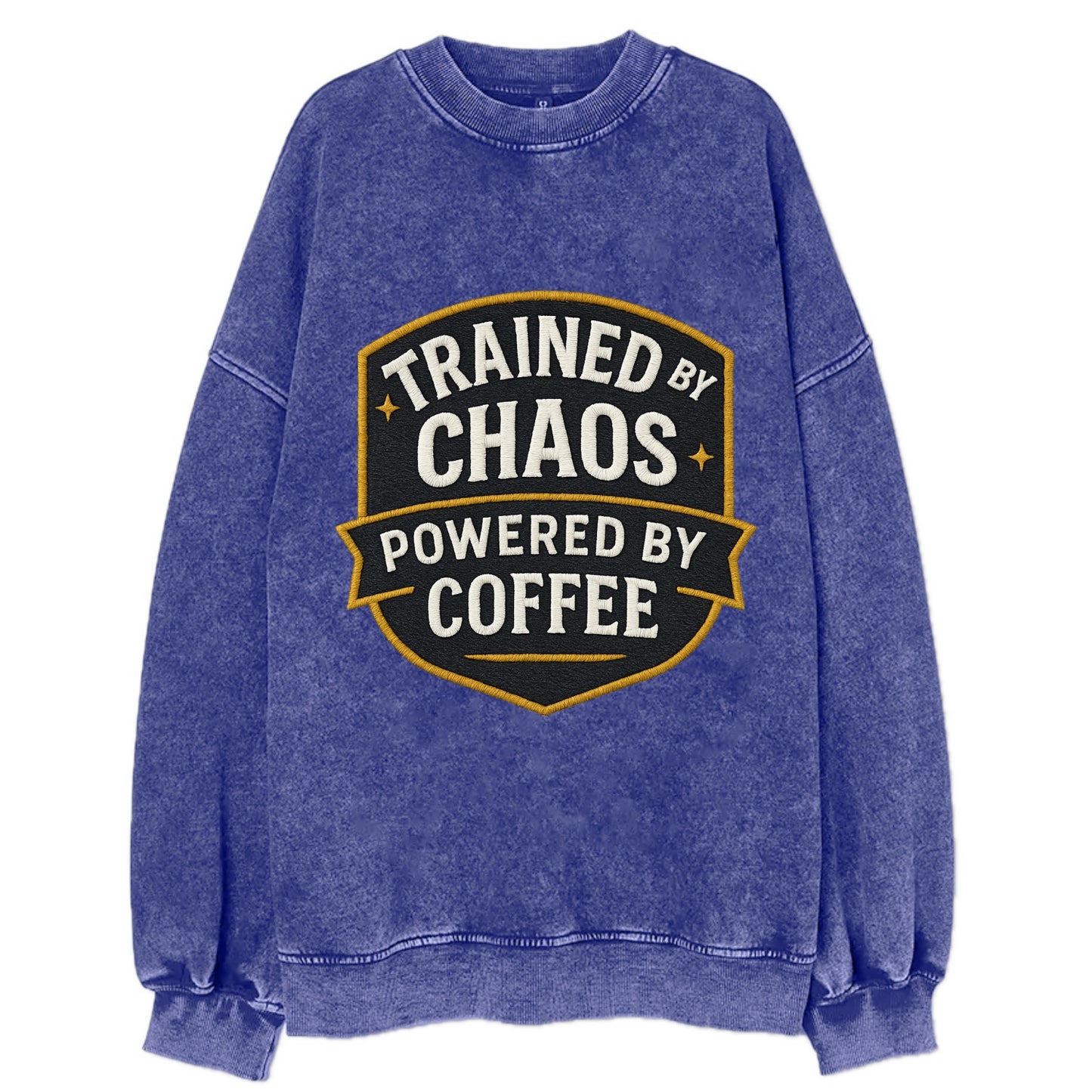 Trained by chaos, powered by coffee - Vintage Sweatshirt - Blue