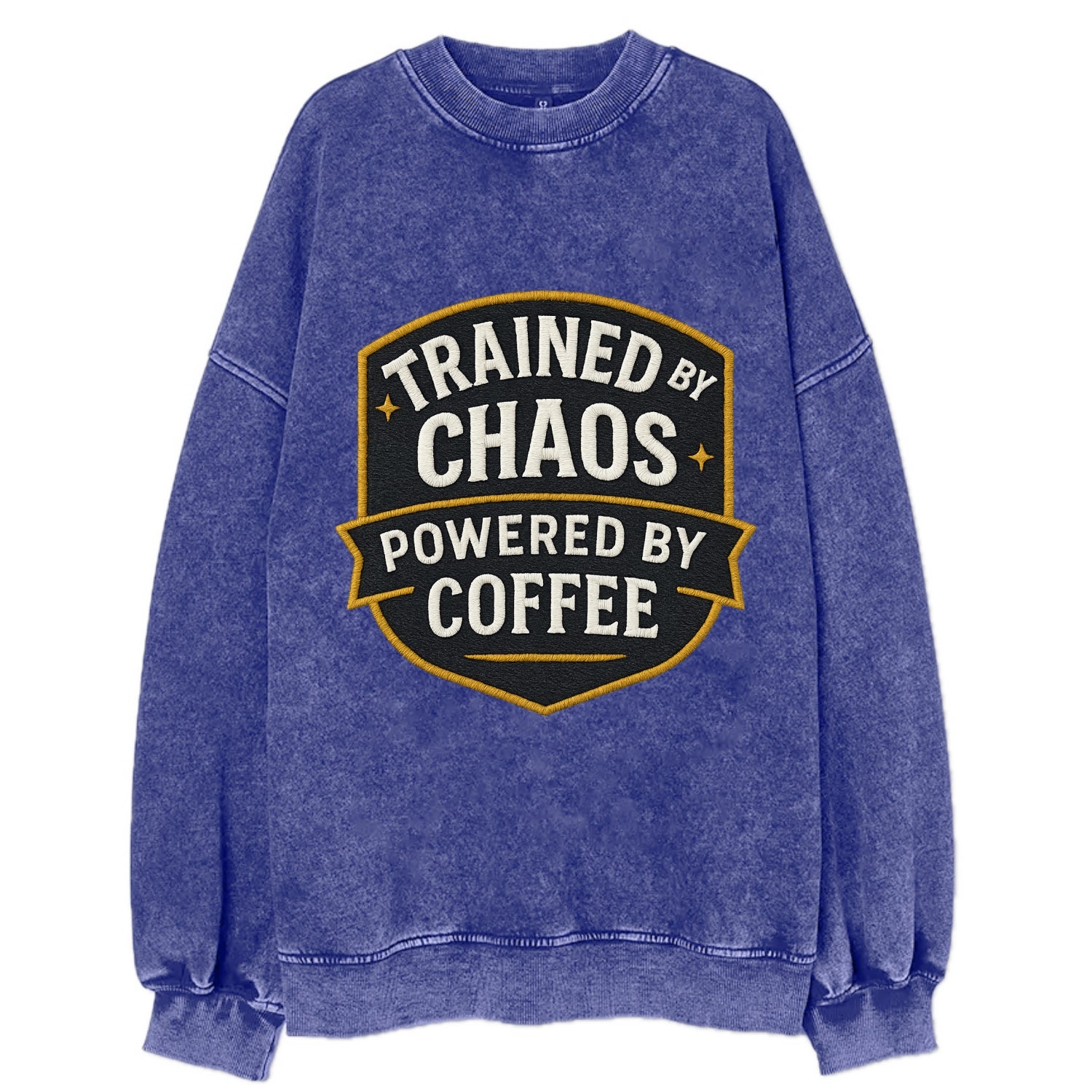 Trained by chaos, powered by coffee - Vintage Sweatshirt - Blue