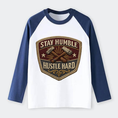 STAY HUMBLE HUSTLE HARD - text in silver , work ethic - Raglan Long Sleeve T-Shirt - Blue