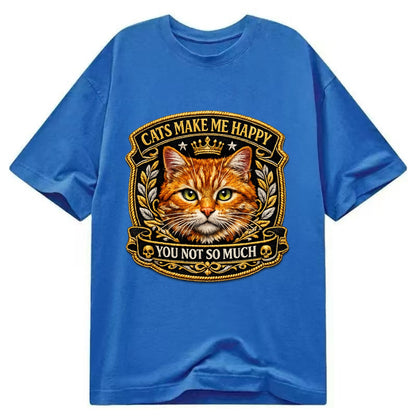 CATS MAKE ME HAPPY YOU NOT SO MUCH - cat face in orange , cat preference - Classic T-shirt - Blue
