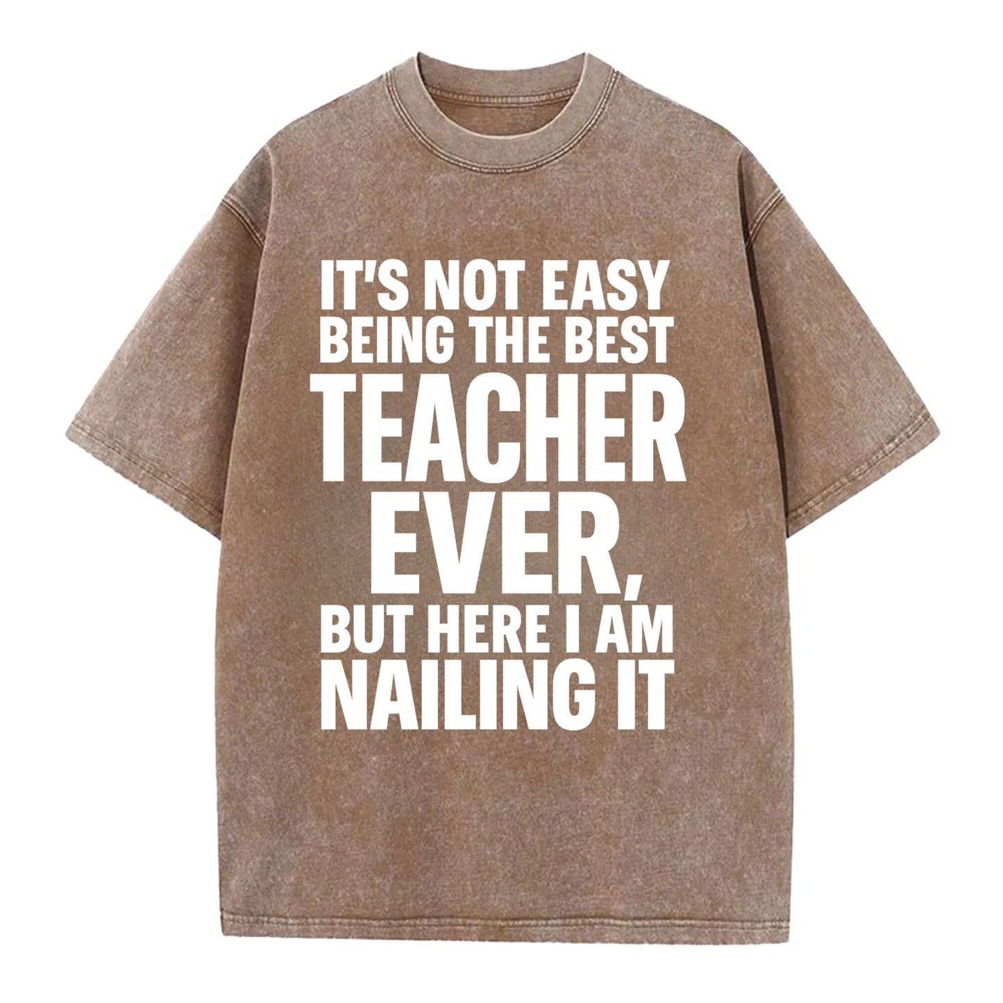 It's not easy being the best FIREFIGHTER ever, but here I am nailing it - Vintage T-shirt - Brown