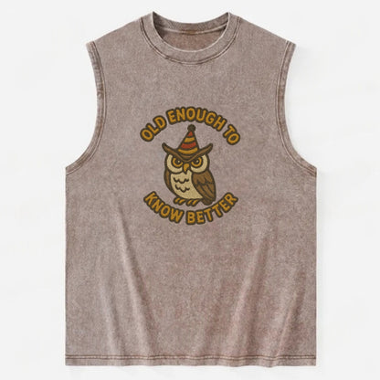 Old Enough To Know Better  - Vintage Washed Tank - Brown
