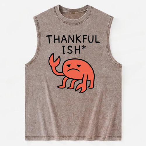 THANKFUL ISH | Gratitude with asterisk - Vintage Washed Tank