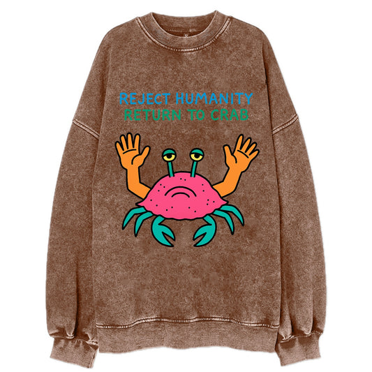 REJECT HUMANITY RETURN TO CRAB | Crab with human hands - Vintage Sweatshirt - Brown