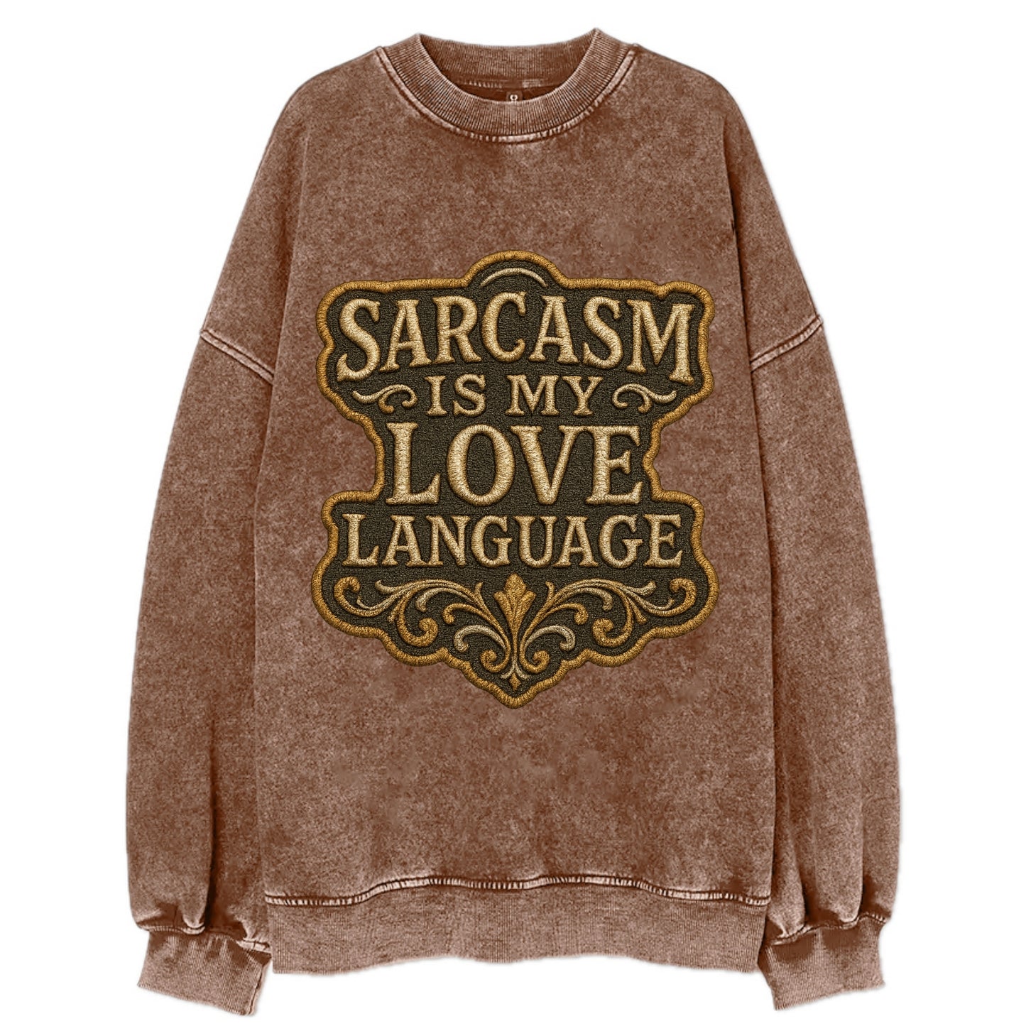 Sarcasm Is My Love Language  - Vintage Sweatshirt - Brown