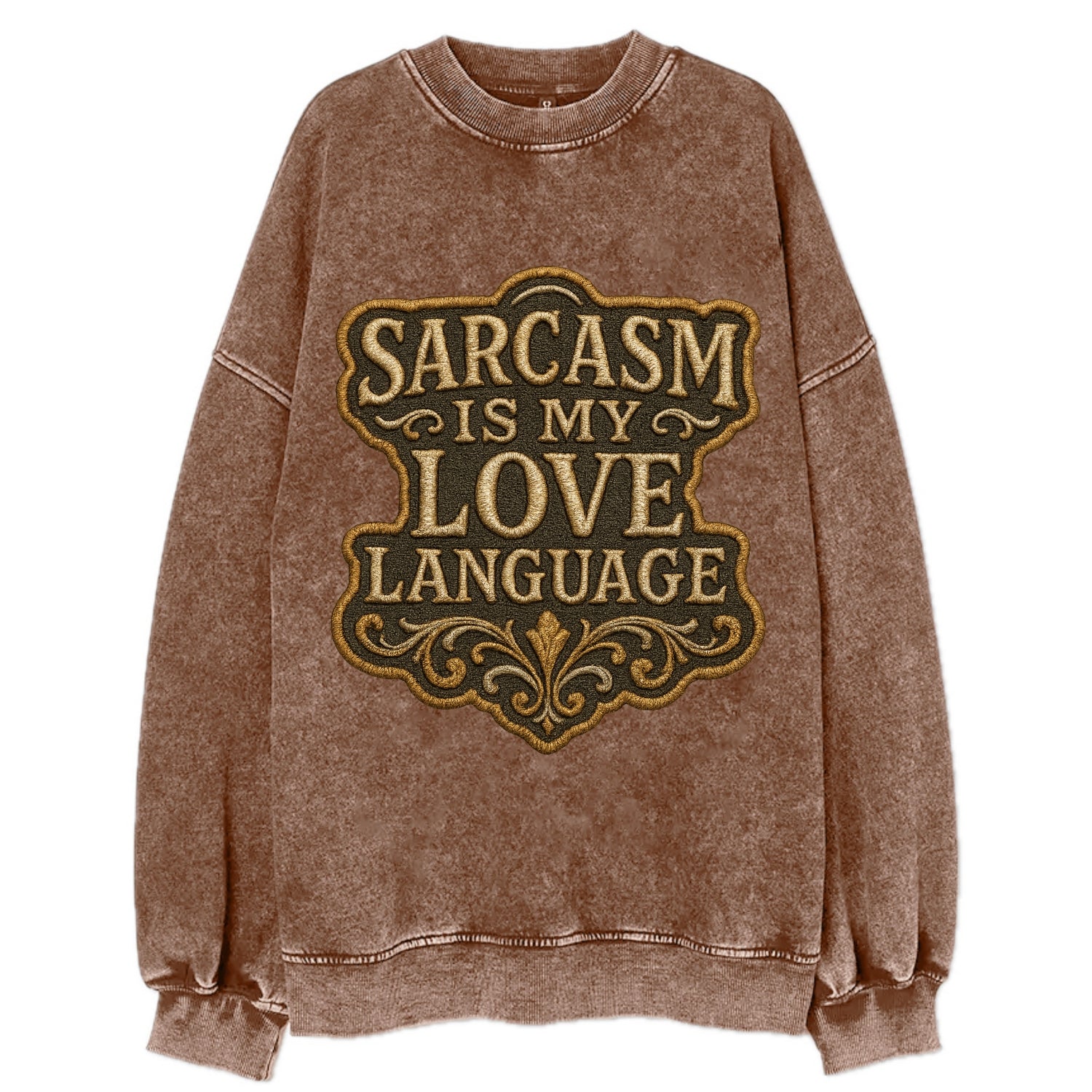 Sarcasm Is My Love Language  - Vintage Sweatshirt - Brown