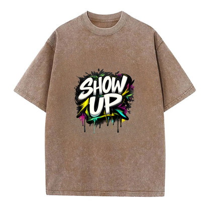 Bold typography design - "SHOW UP" - be present, arrive ready - Vintage T-shirt - Brown