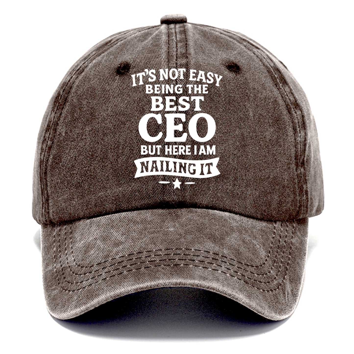 It's not easy being the best CEO ever, but here I am nailing it - Classic Cap - Brown