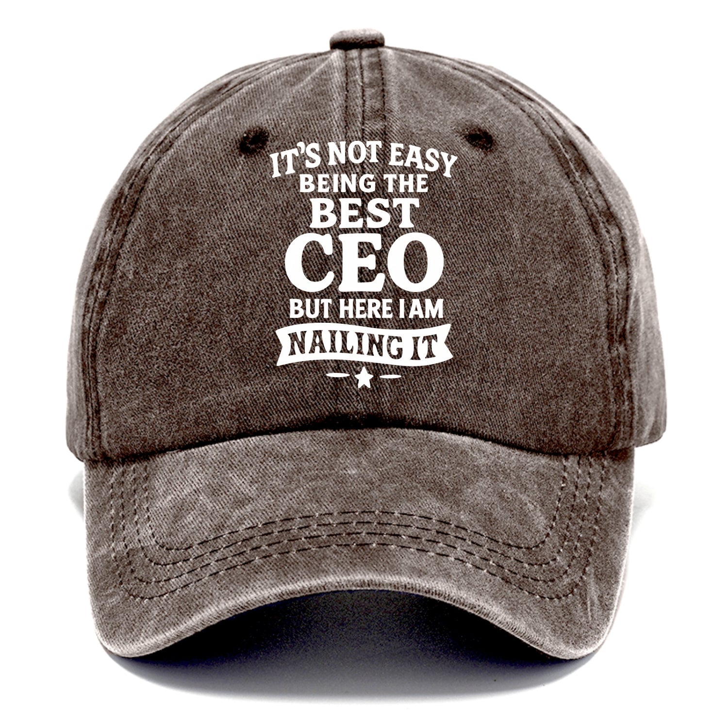 It's not easy being the best CEO ever, but here I am nailing it - Classic Cap - Brown