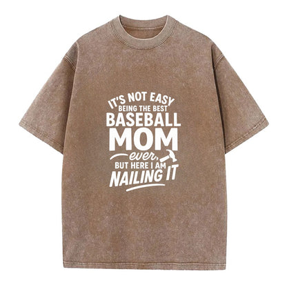 It's not easy being the best BASEBALL MOM ever, but here I am nailing it - Vintage T-shirt - Brown