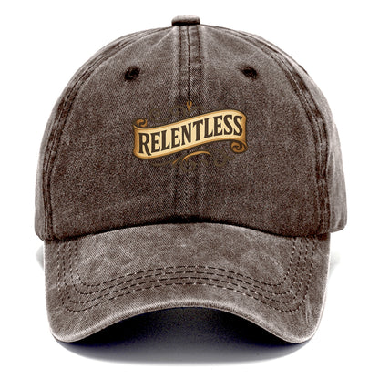 Bold typography design - "RELENTLESS" - never giving up, persistent pursuit - Classic Cap - Brown