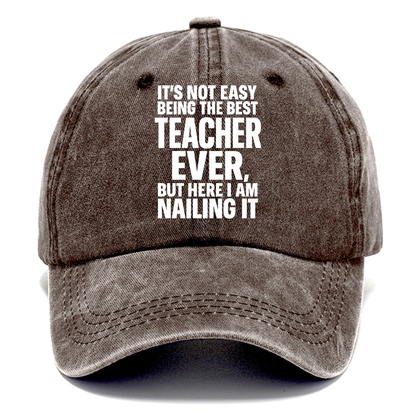 It's not easy being the best FIREFIGHTER ever, but here I am nailing it - Classic Cap - Brown