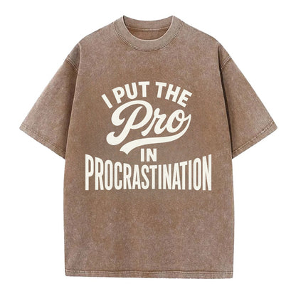 I Put The Pro In Procrastination - Vintage T-shirt - Brown