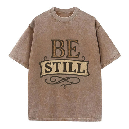 Bold typography design - "BE STILL" - quiet mind, meditation, inner peace - Vintage T-shirt - Brown