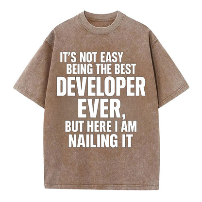 It's not easy being the best DEVELOPER ever, but here I am nailing it - Vintage T-shirt - Brown