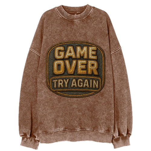 Game Over Try Again  - Vintage Sweatshirt