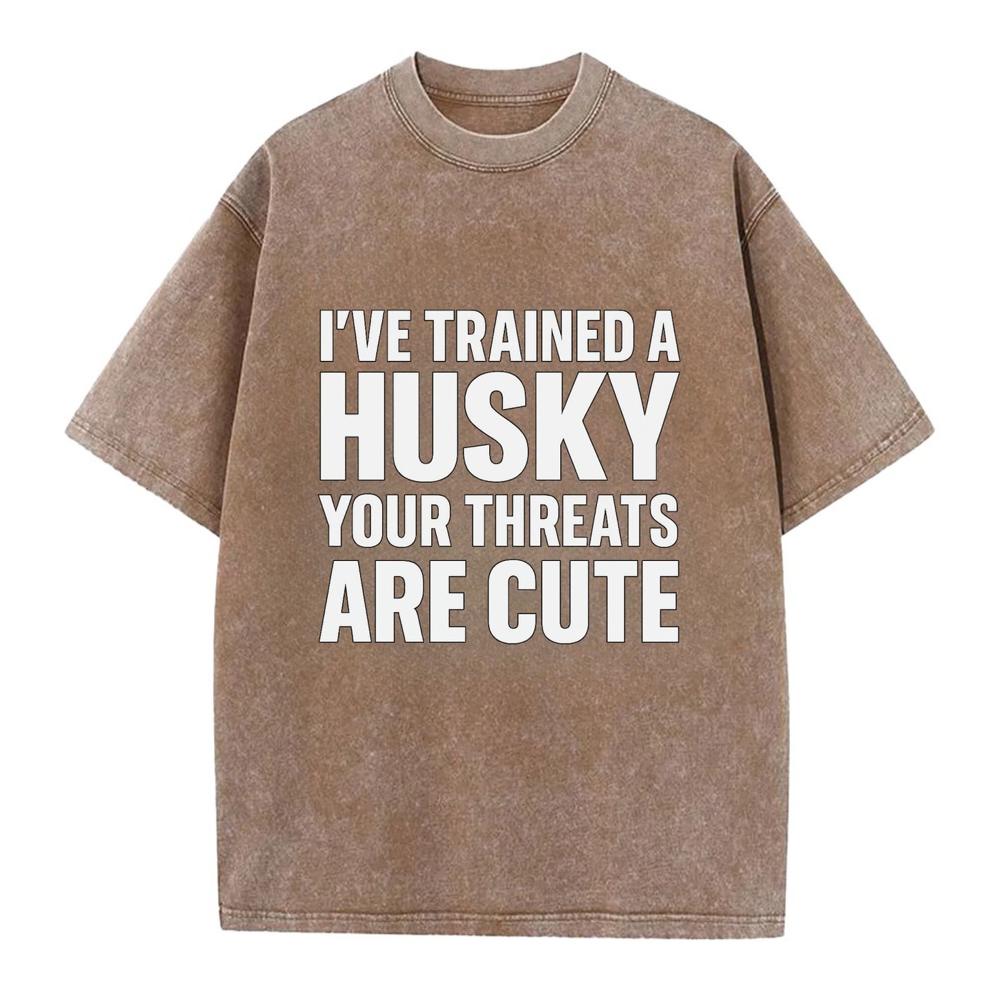 I've trained a husky, your threats are cute - Vintage T-shirt - Brown