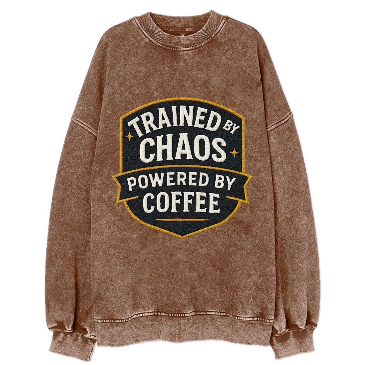 Trained by chaos, powered by coffee - Vintage Sweatshirt - Brown