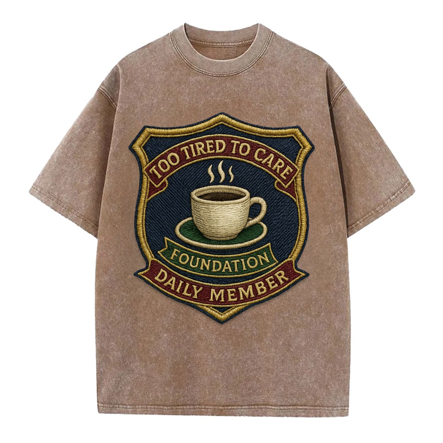 Crest with coffee cup - "Too Tired To Care Foundation - Daily Member" - exhausted - Vintage T-shirt - Brown