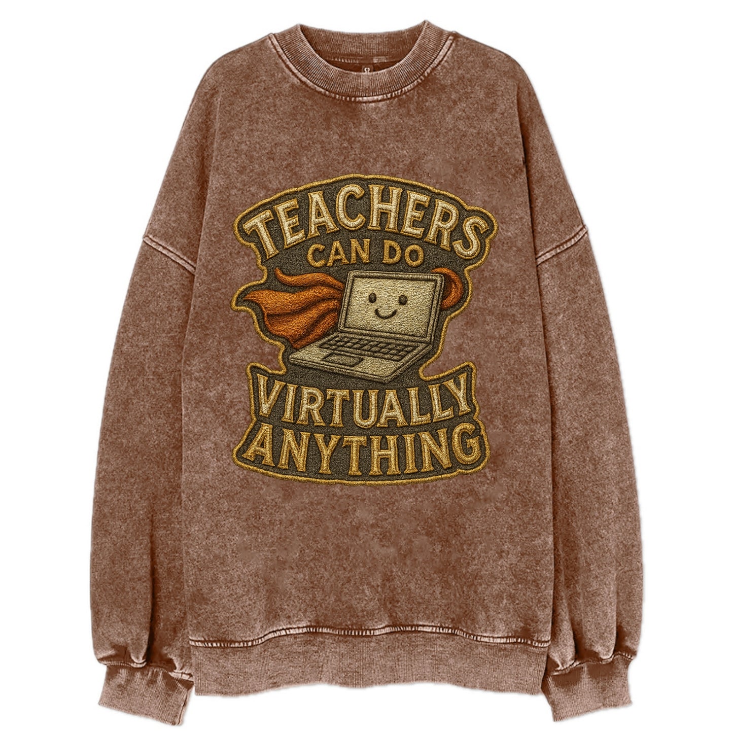 Teachers Can Do Virtually Anything  - Vintage Sweatshirt - Brown