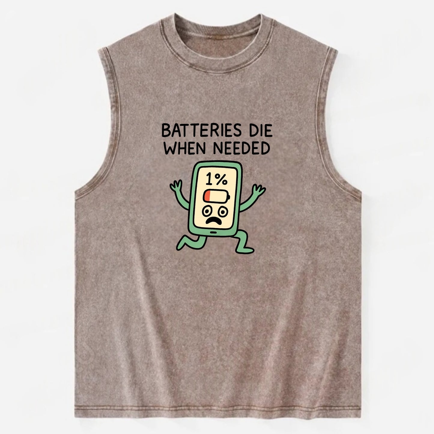 BATTERIES DIE WHEN NEEDED | Phone at 1% panicking - Vintage Washed Tank - Brown