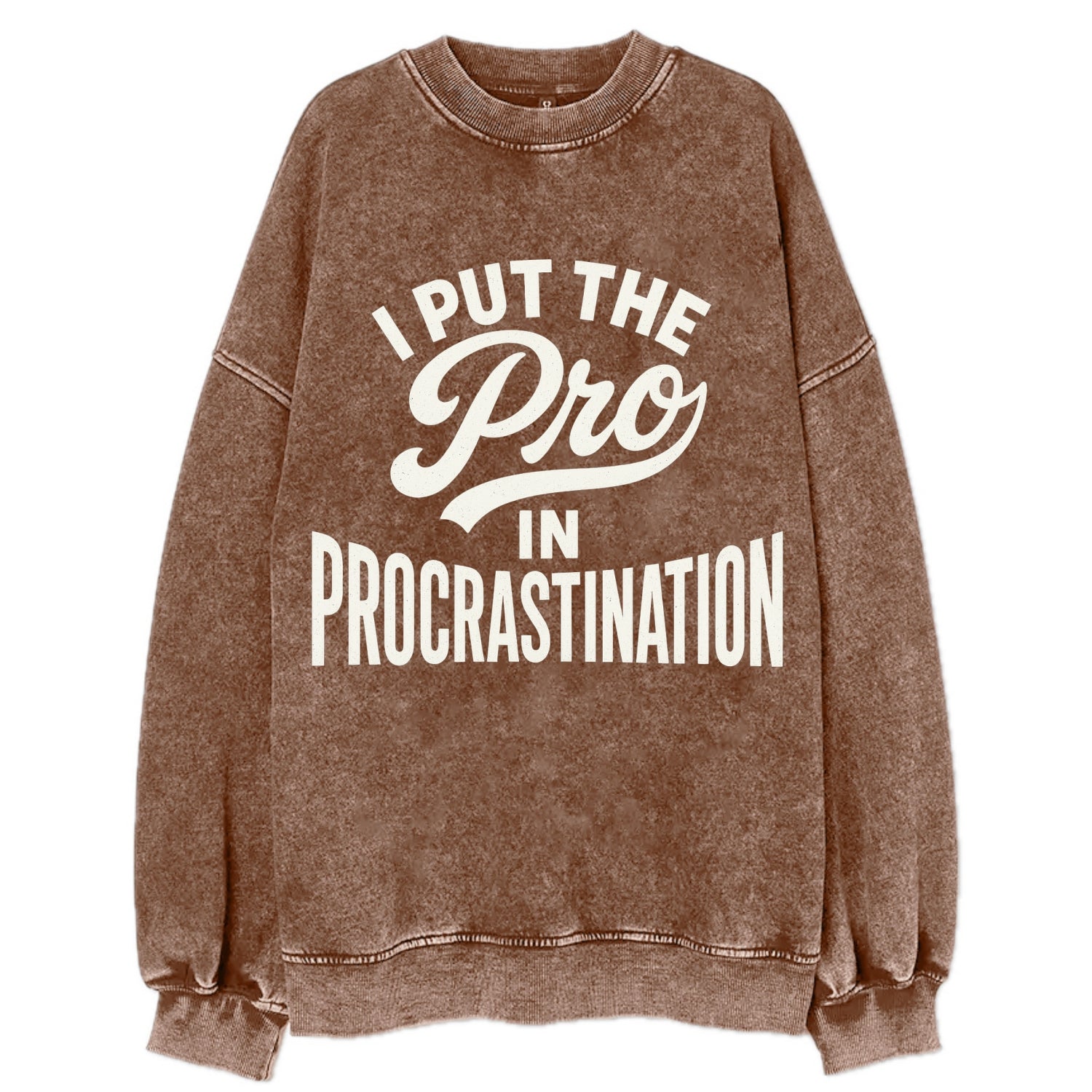 I Put The Pro In Procrastination - Vinta - Vintage Sweatshirt - Brown