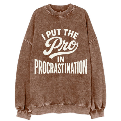 I Put The Pro In Procrastination - Vinta - Vintage Sweatshirt - Brown