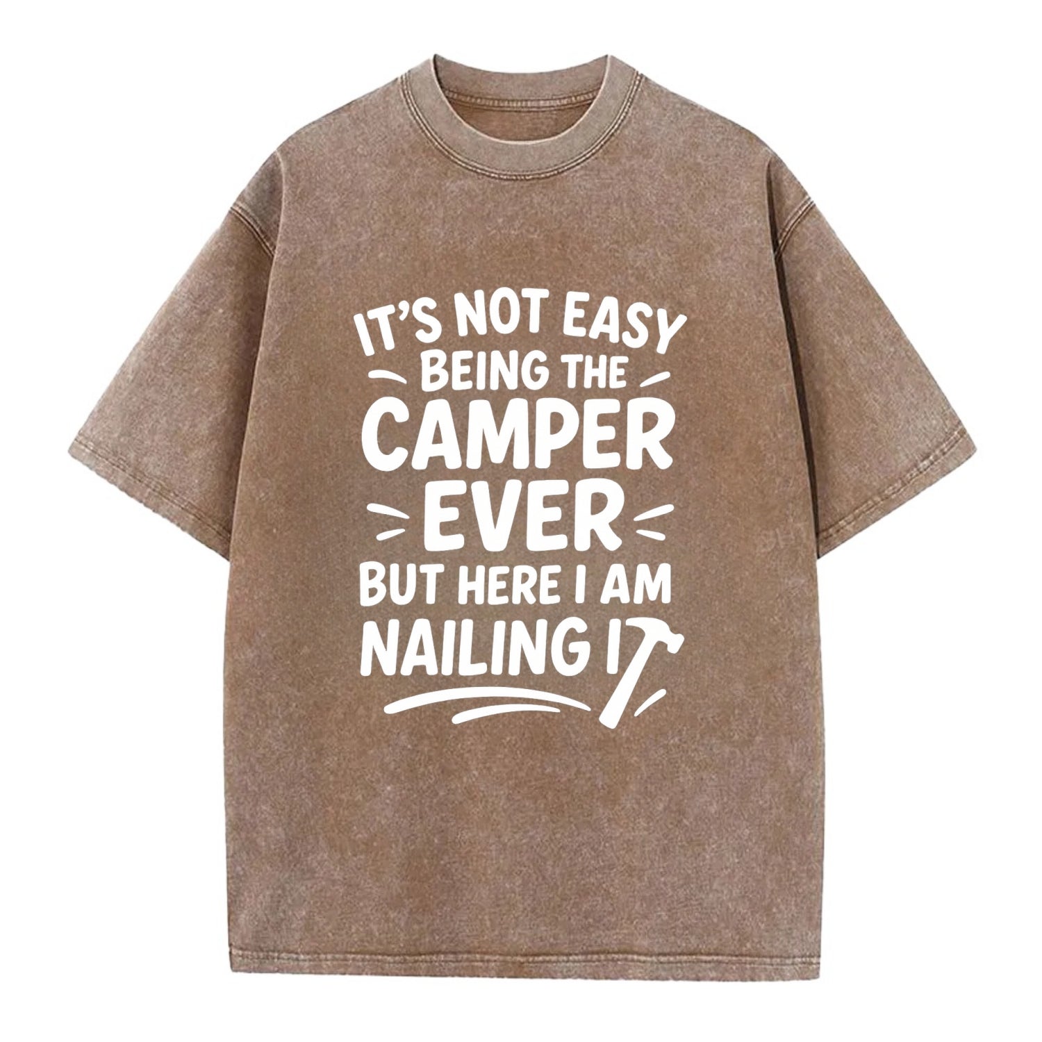 It's not easy being the best CAMPER ever, but here I am nailing it - Vintage T-shirt - Brown