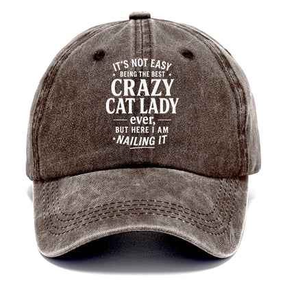 It's not easy being the best CRAZY CAT LADY ever, but here I am nailing it - Classic Cap - Brown