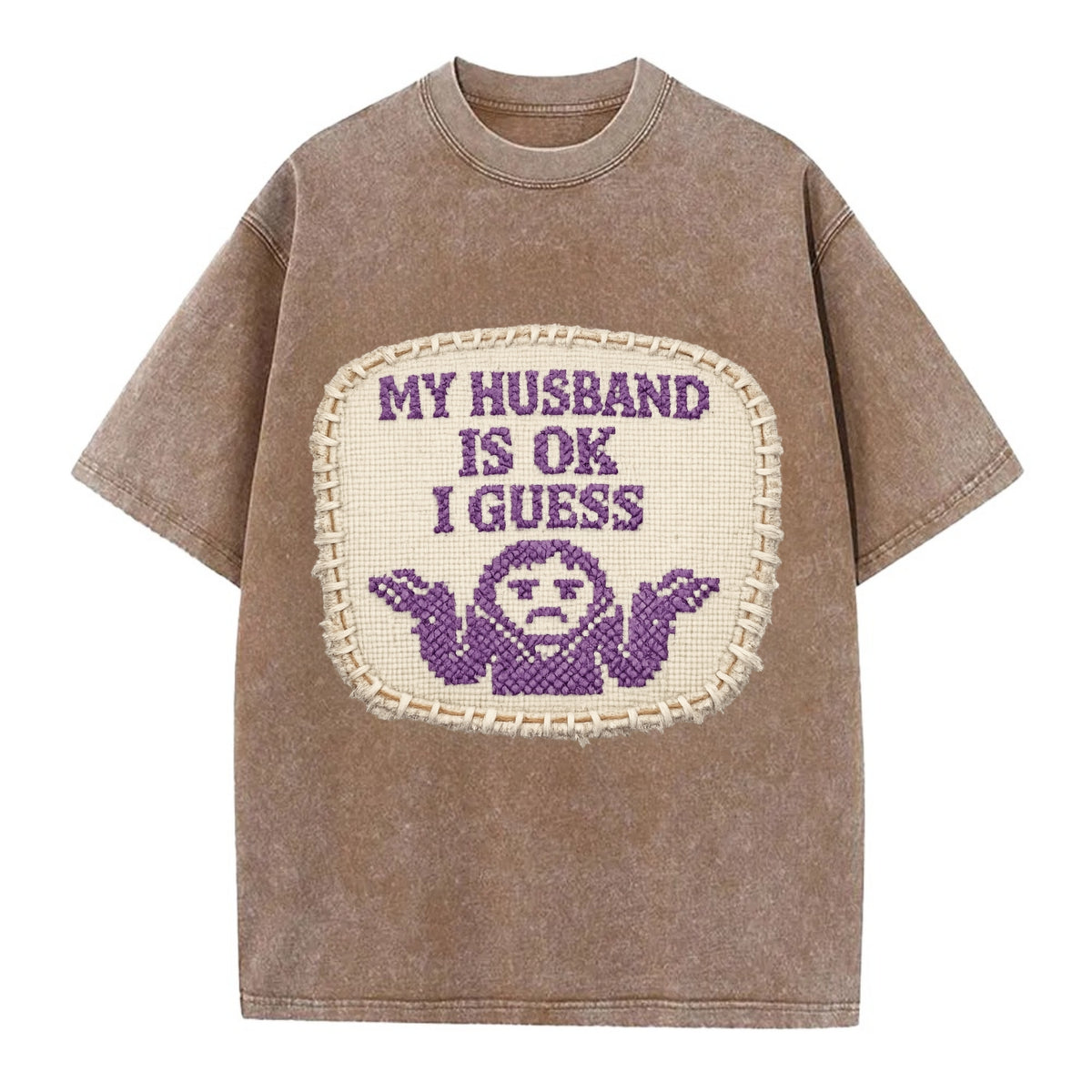 MY HUSBAND IS OK I GUESS - purple ok shrug - purple - mediocre husband - Vintage T-shirt - Brown