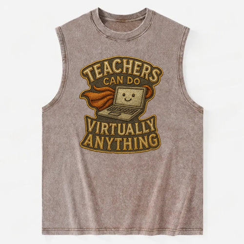 Teachers Can Do Virtually Anything  - Vintage Washed Tank